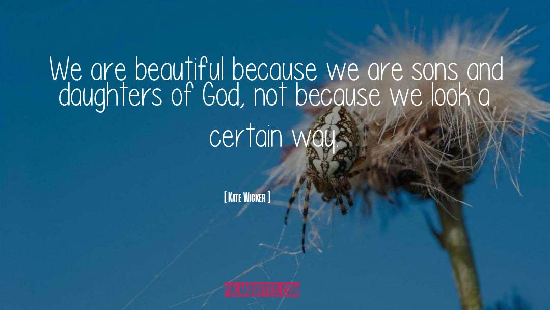 We Are Beautiful quotes by Kate Wicker