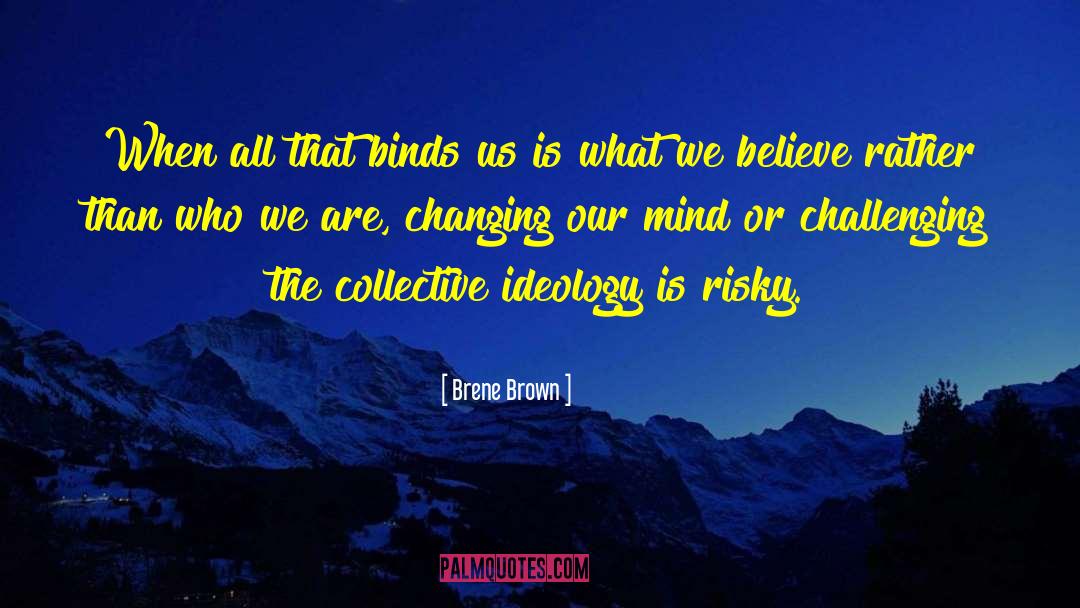 We Are Changing quotes by Brene Brown