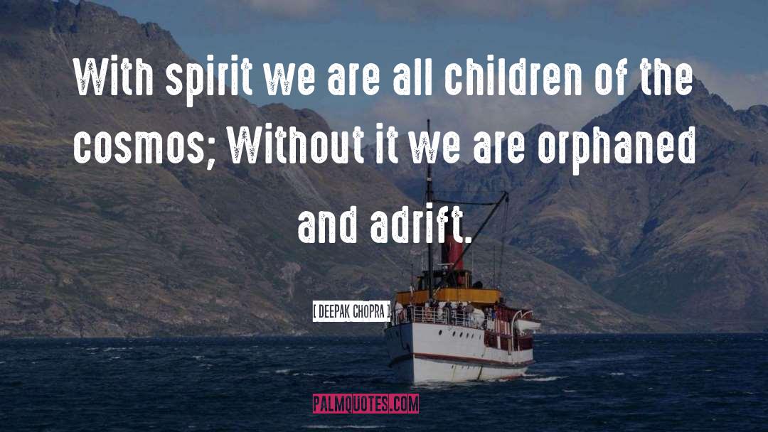 We Are Children Of Love quotes by Deepak Chopra