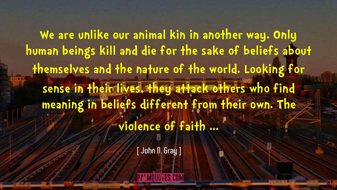 We Are From The Earth quotes by John N. Gray