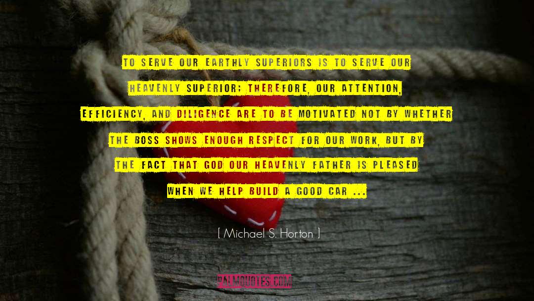 We Are Gods Masterpiece quotes by Michael S. Horton