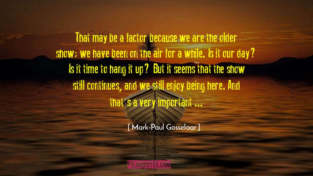 We Are Here To Enjoy Life quotes by Mark-Paul Gosselaar