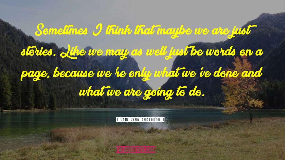 We Are Love quotes by Jodi Lynn Anderson