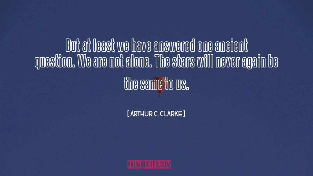 We Are Not Alone quotes by Arthur C. Clarke