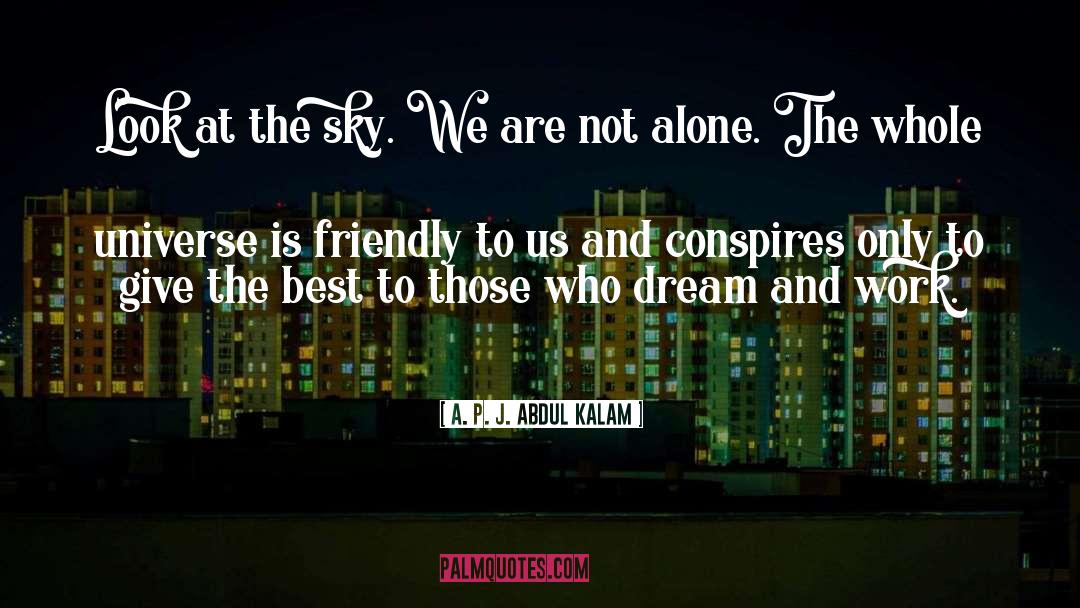 We Are Not Alone quotes by A. P. J. Abdul Kalam