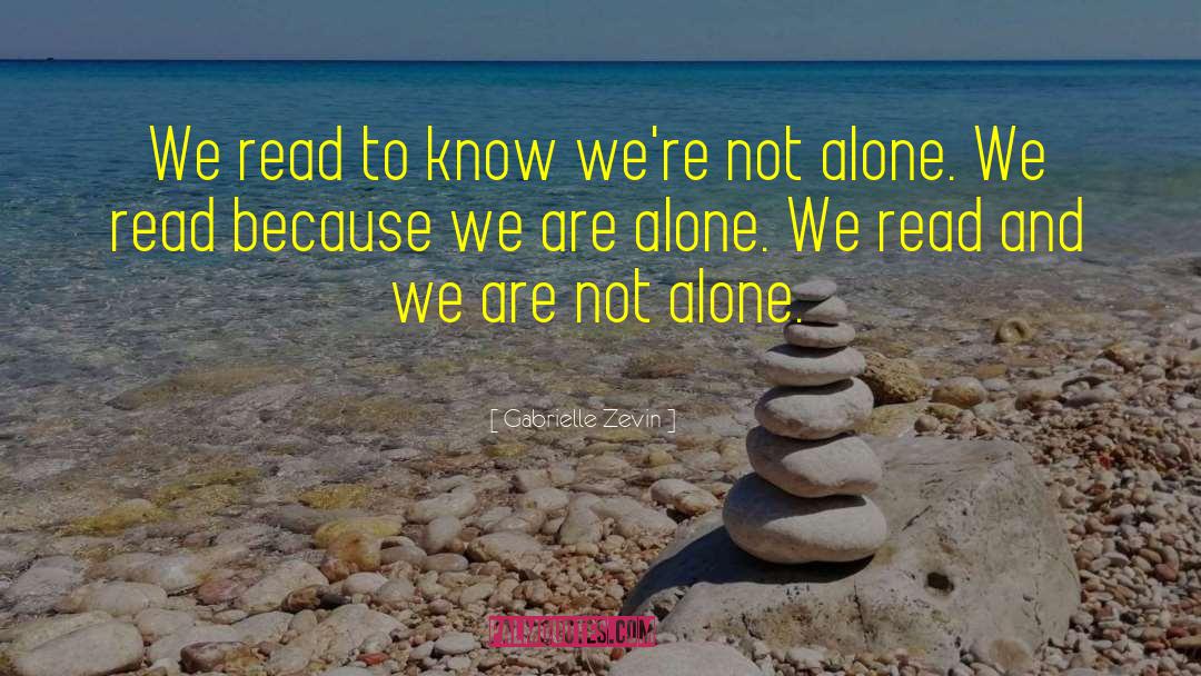 We Are Not Alone quotes by Gabrielle Zevin