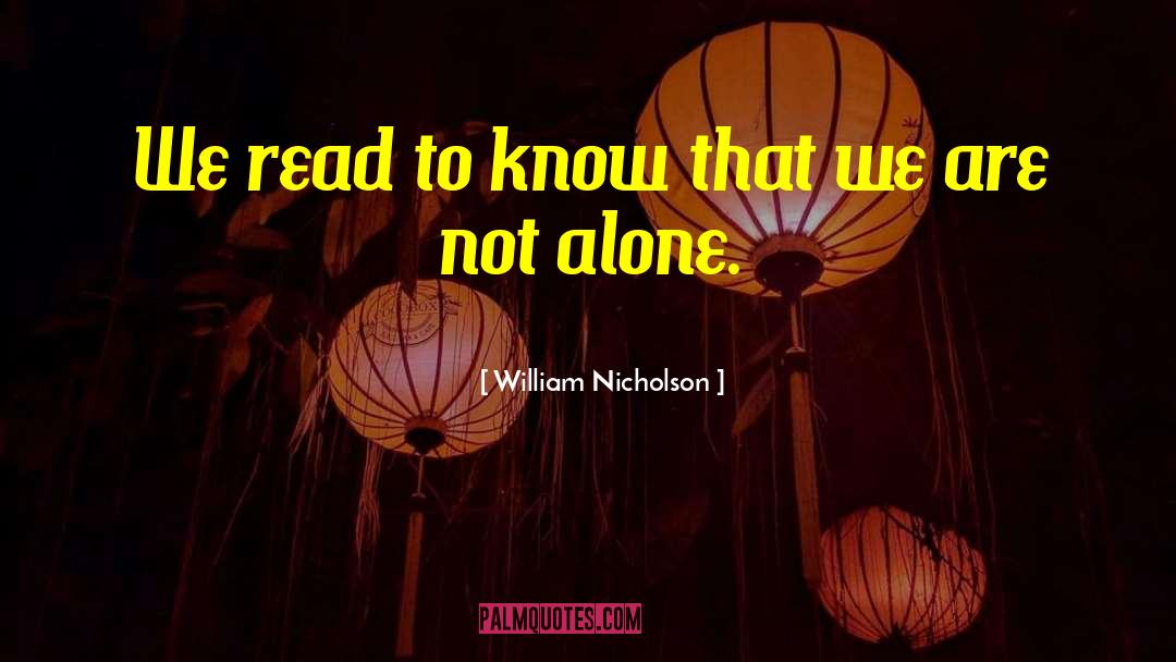 We Are Not Alone quotes by William Nicholson