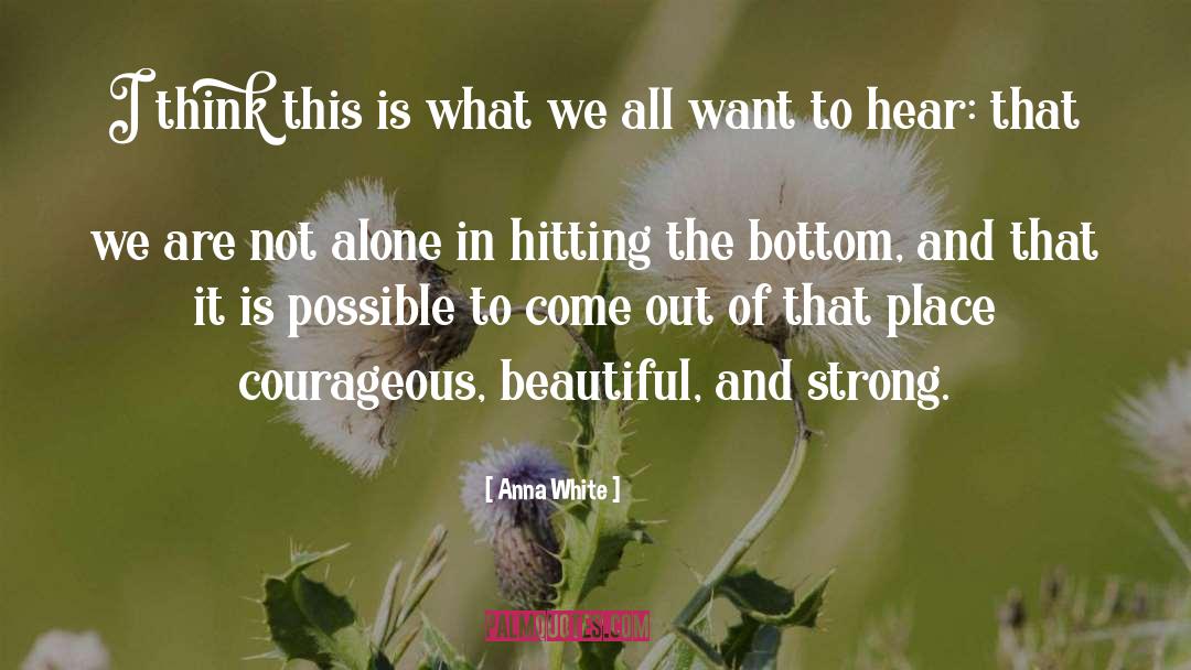 We Are Not Alone quotes by Anna White