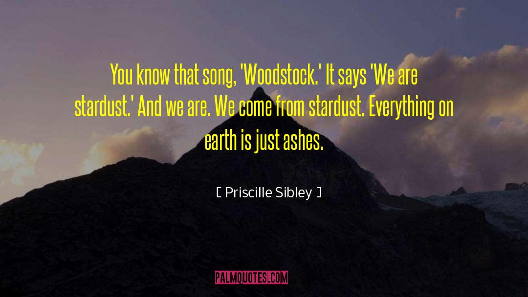 We Are Stardust quotes by Priscille Sibley