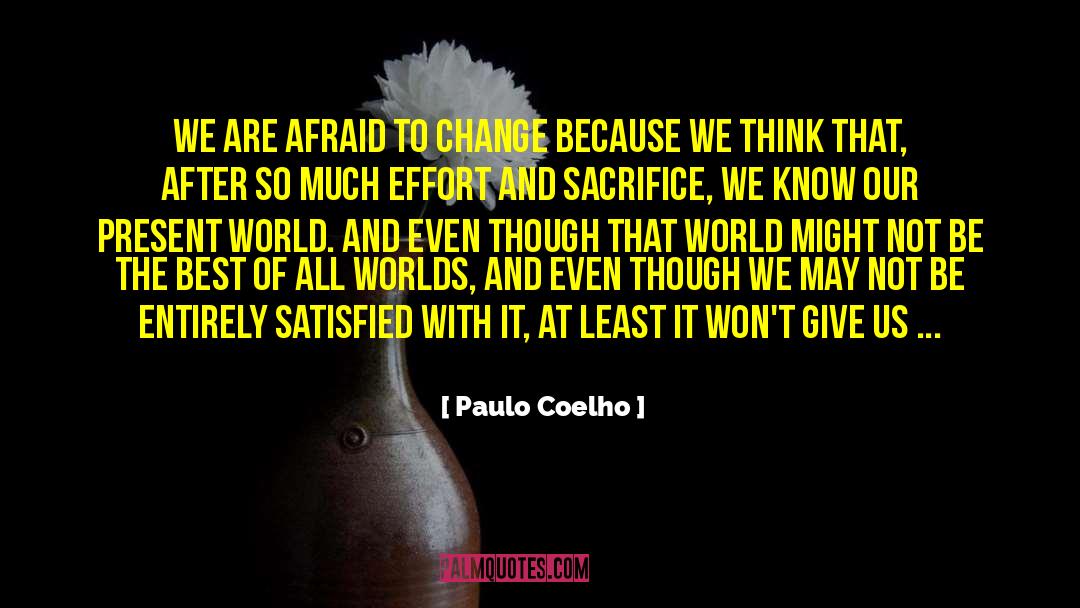 We Are What We Are quotes by Paulo Coelho