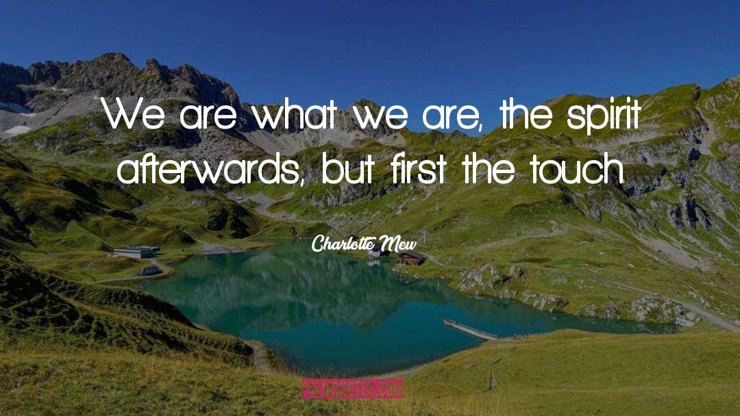 We Are What We Are quotes by Charlotte Mew