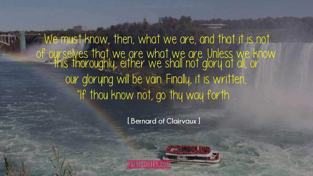 We Are What We Are quotes by Bernard Of Clairvaux