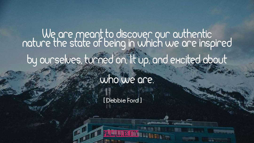 We Are Who We Are quotes by Debbie Ford