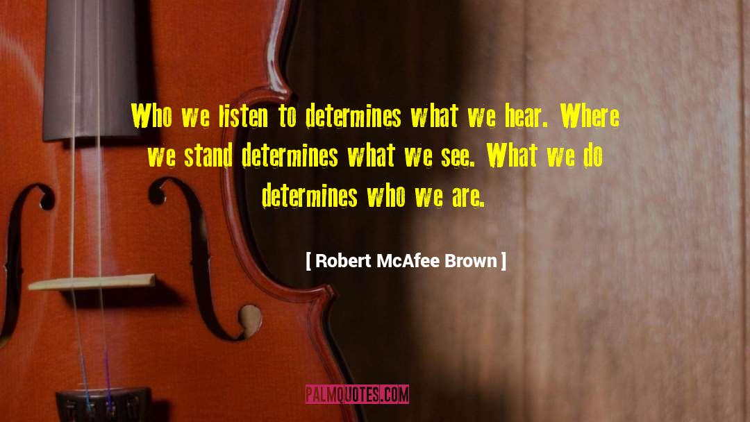 We Are Who We Are quotes by Robert McAfee Brown