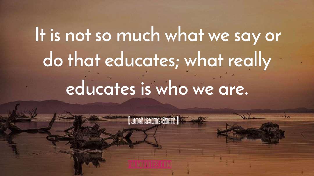 We Are Who We Are quotes by Janet Erskine Stuart