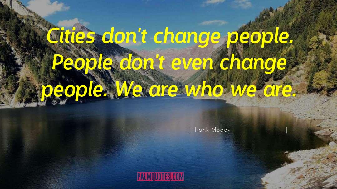 We Are Who We Are quotes by Hank Moody