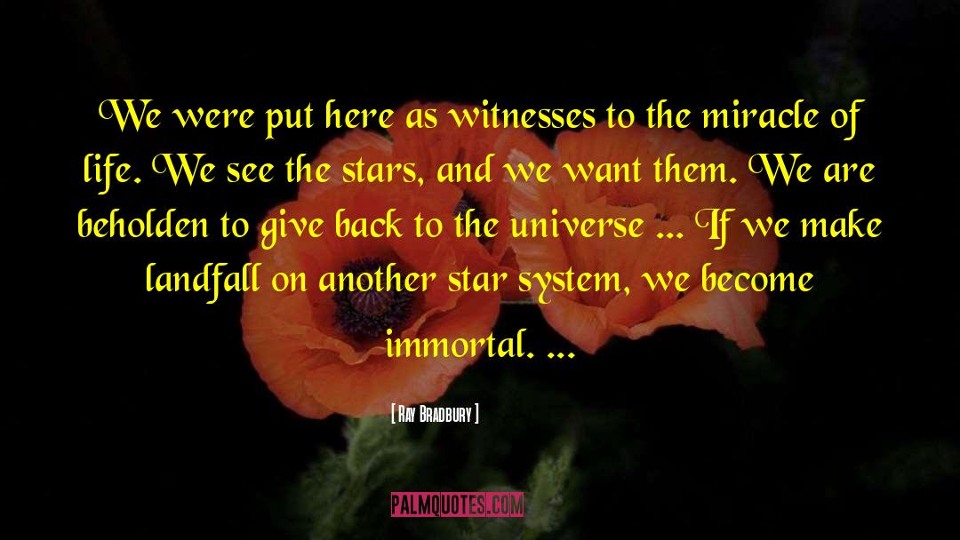 We Are Witnesses quotes by Ray Bradbury