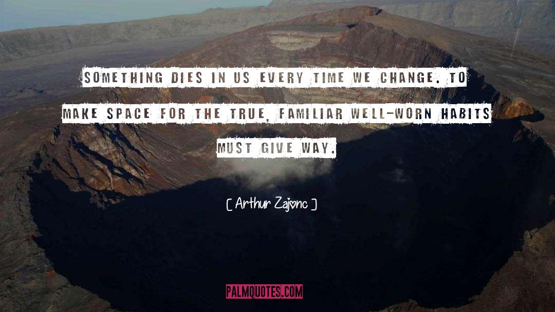 We Change quotes by Arthur Zajonc