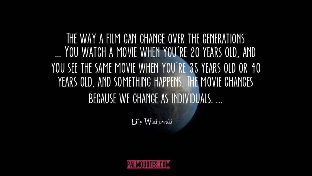 We Change quotes by Lilly Wachowski