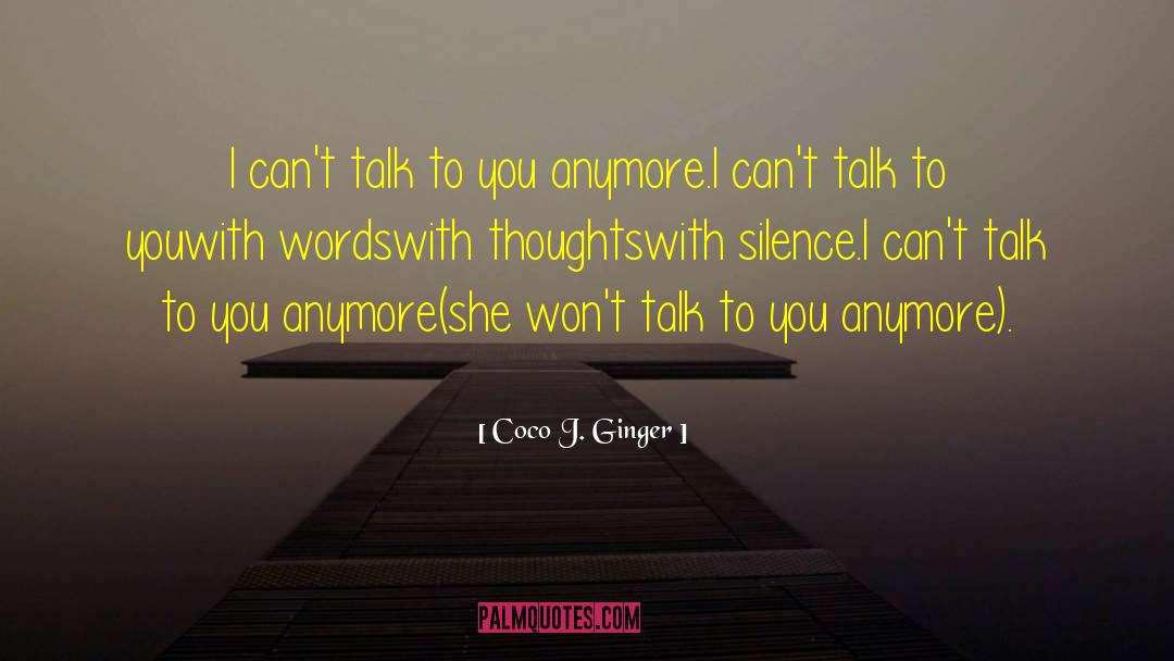 We Dont Talk Anymore Lyrics quotes by Coco J. Ginger