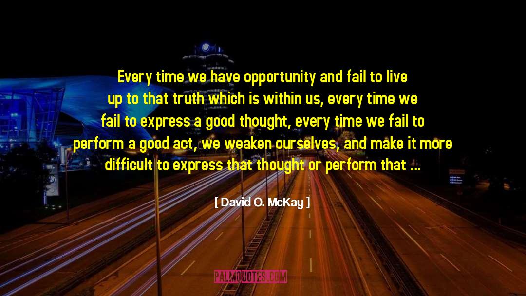 We Fail quotes by David O. McKay