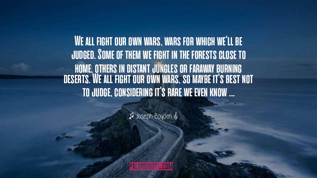 We Fight quotes by Joseph Boyden