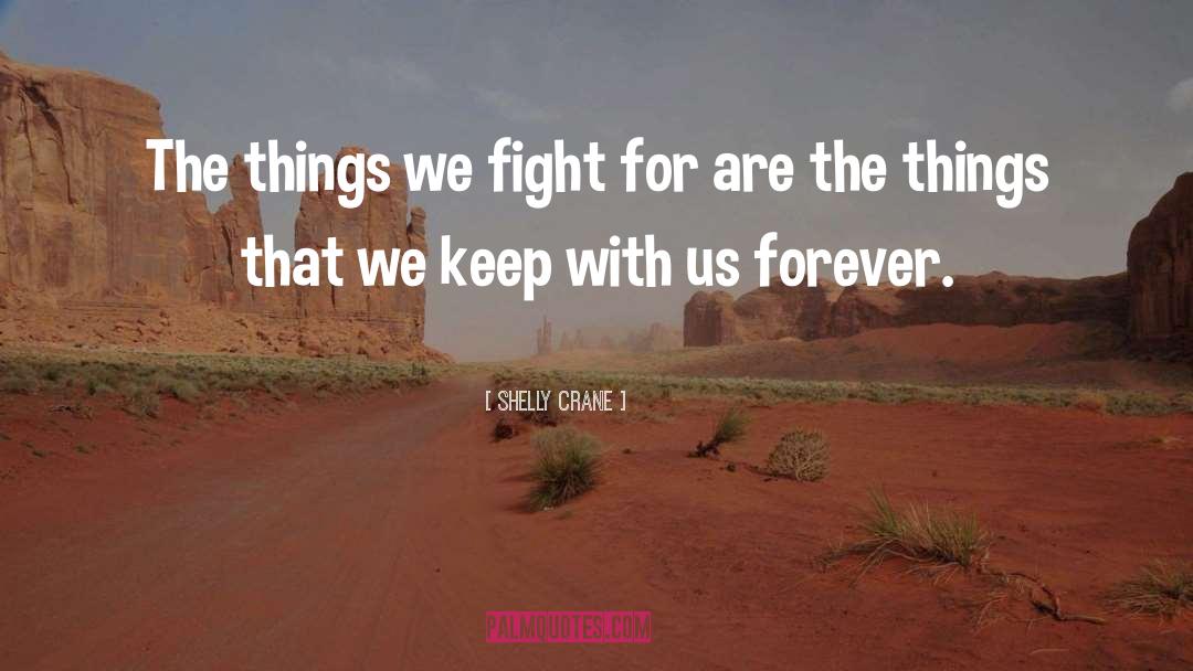 We Fight quotes by Shelly Crane