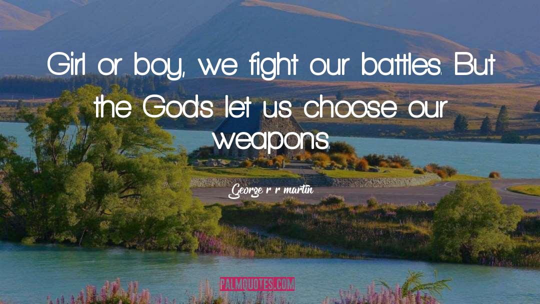 We Fight quotes by George R R Martin