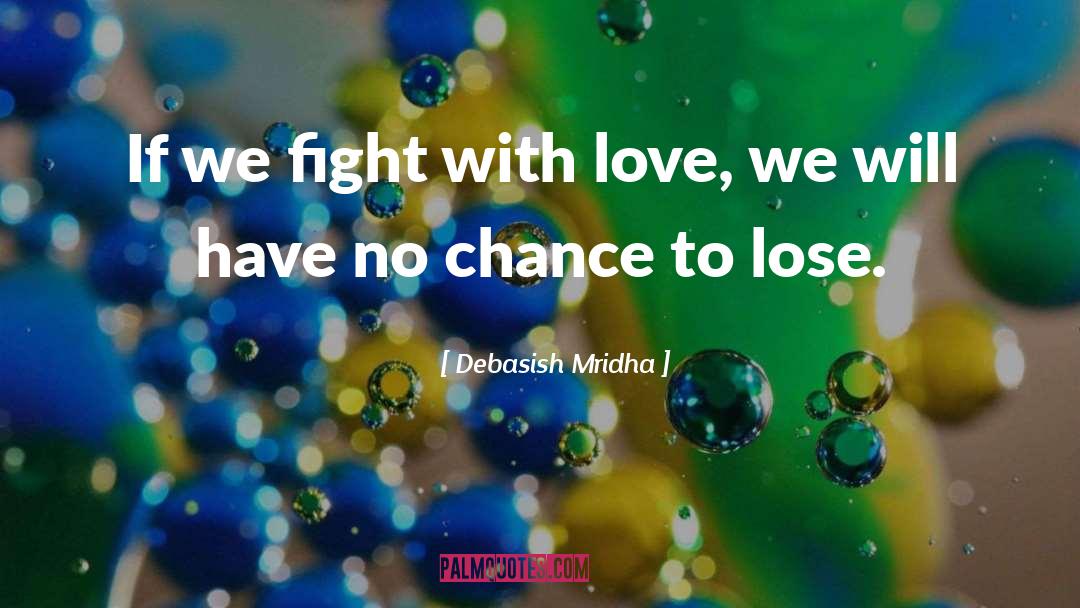 We Fight quotes by Debasish Mridha