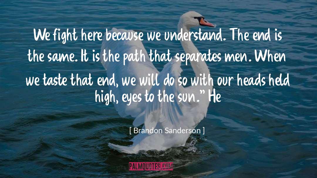We Fight quotes by Brandon Sanderson