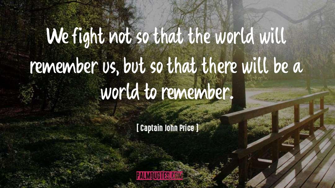 We Fight quotes by Captain John Price