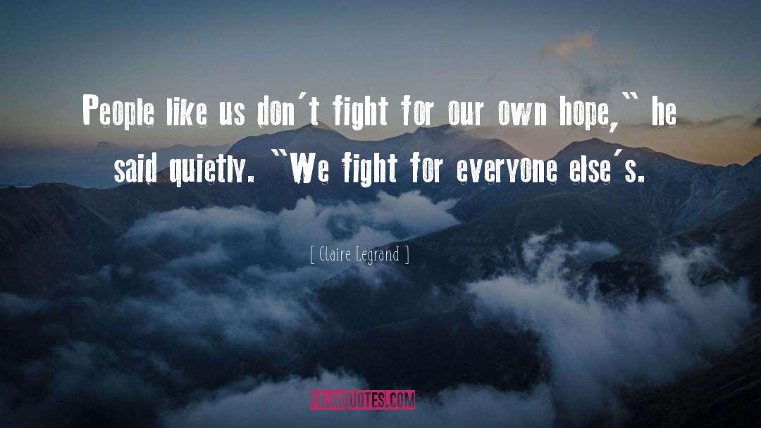 We Fight quotes by Claire Legrand