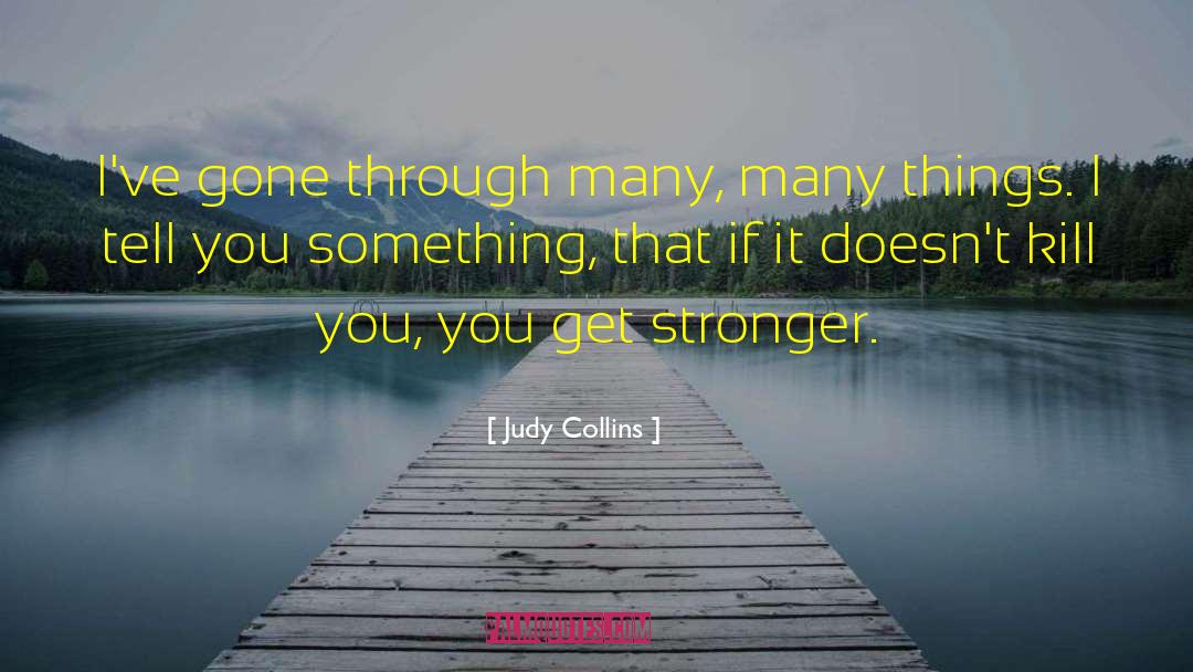 We Get Stronger quotes by Judy Collins
