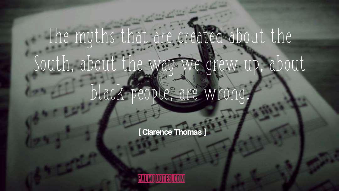 We Grew Up quotes by Clarence Thomas