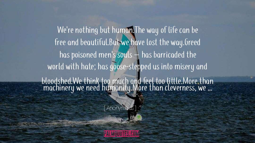 We Have Lost Humanity quotes by Anonymous