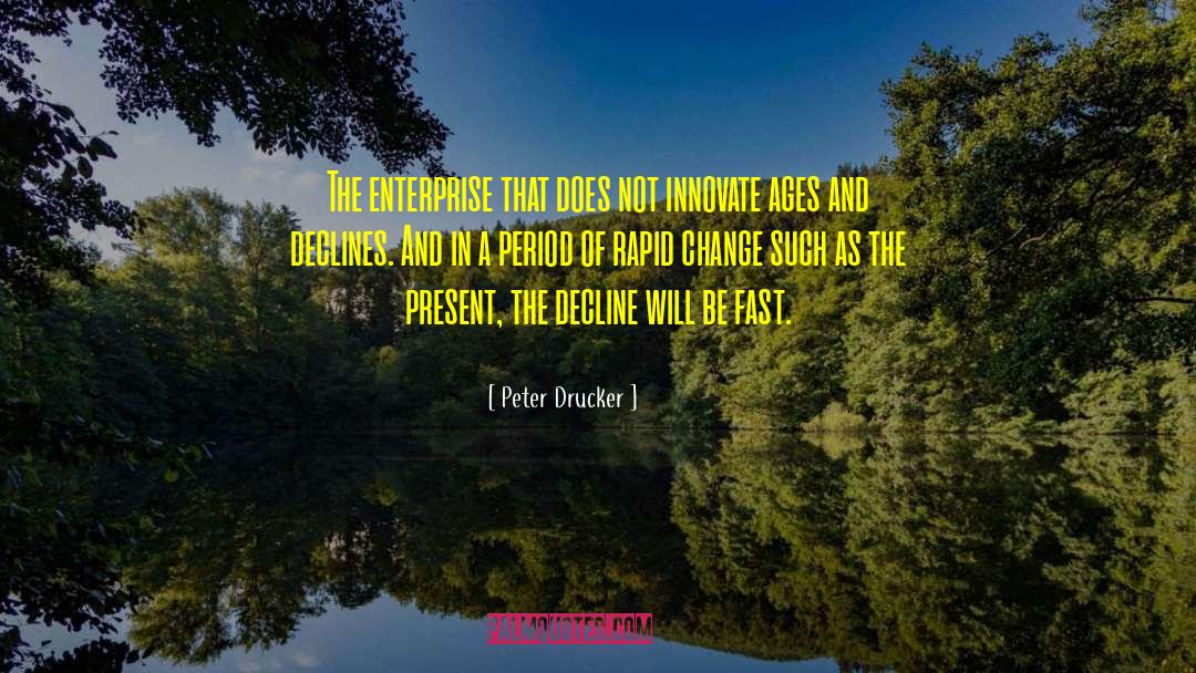We Innovate quotes by Peter Drucker