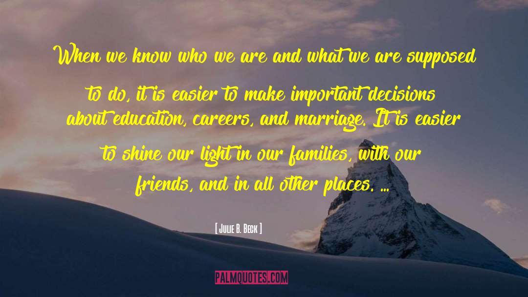 We Know Who We Are quotes by Julie B. Beck