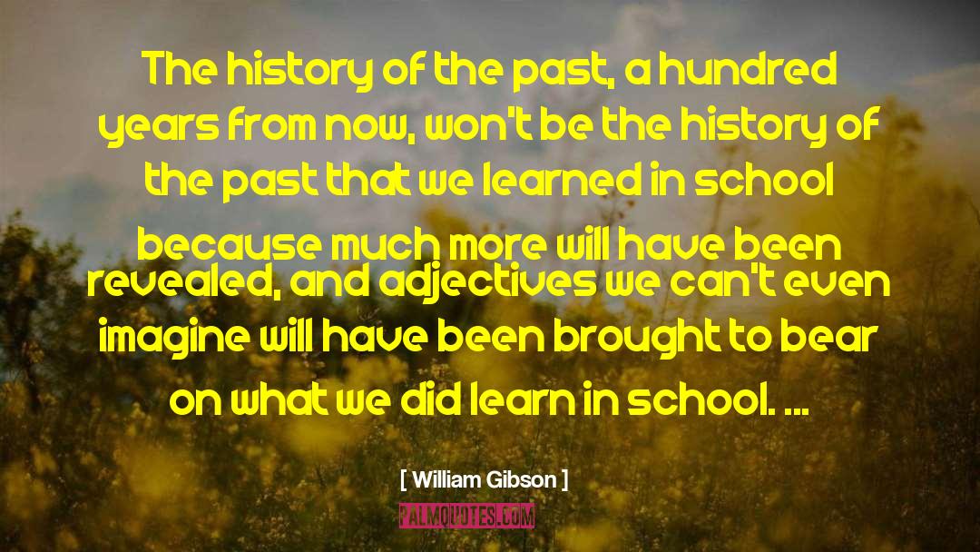 We Learn From Pain quotes by William Gibson