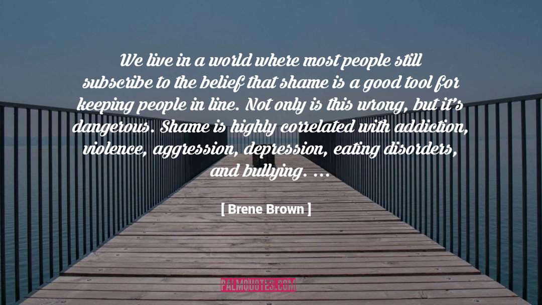 We Live In A World Where quotes by Brene Brown