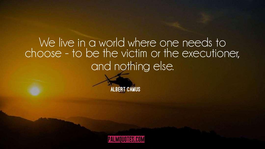 We Live In A World Where quotes by Albert Camus