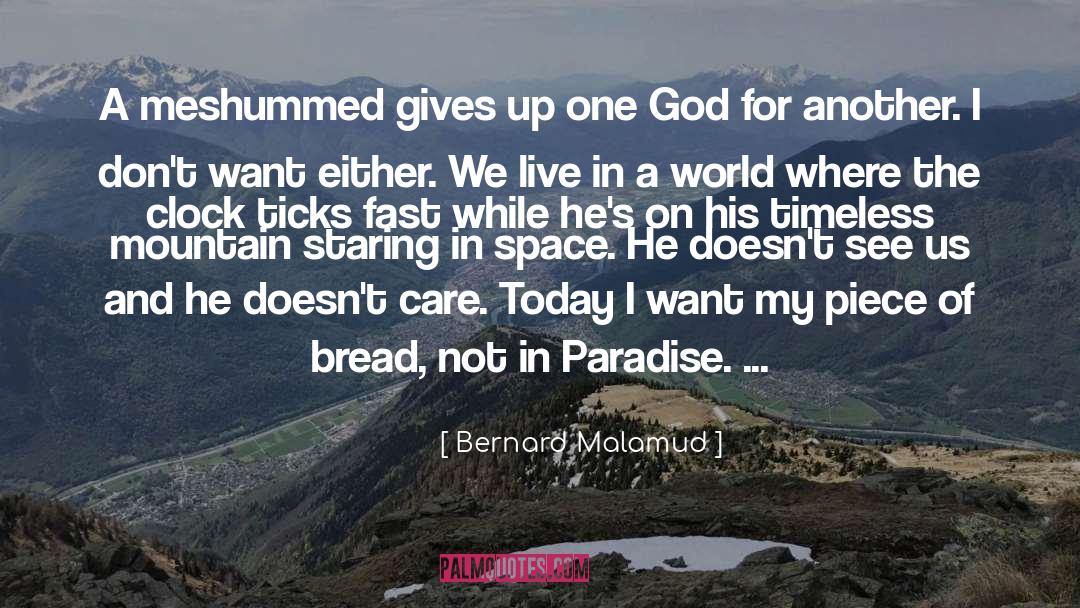 We Live In A World Where quotes by Bernard Malamud