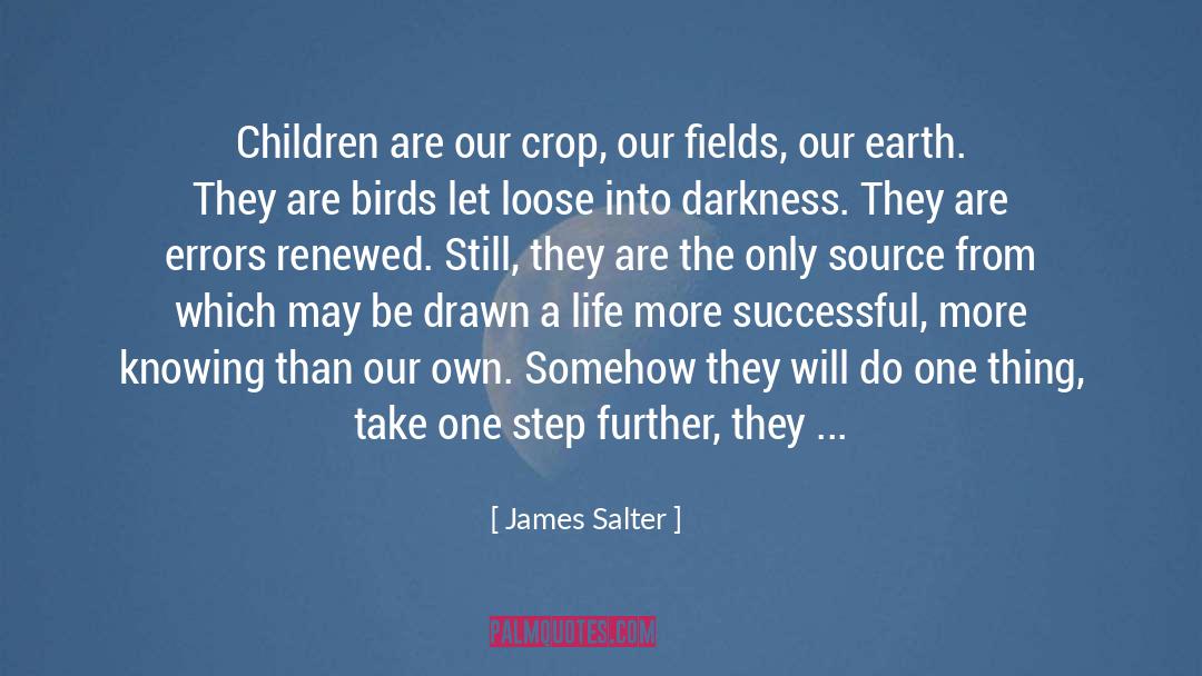We Live In A World Where quotes by James Salter