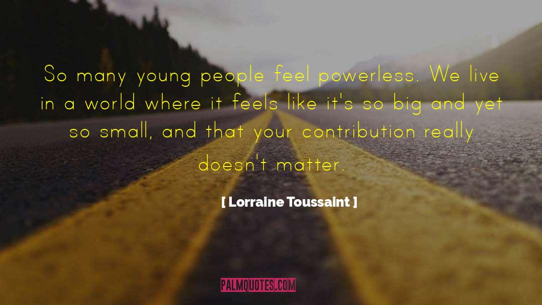 We Live In A World Where quotes by Lorraine Toussaint