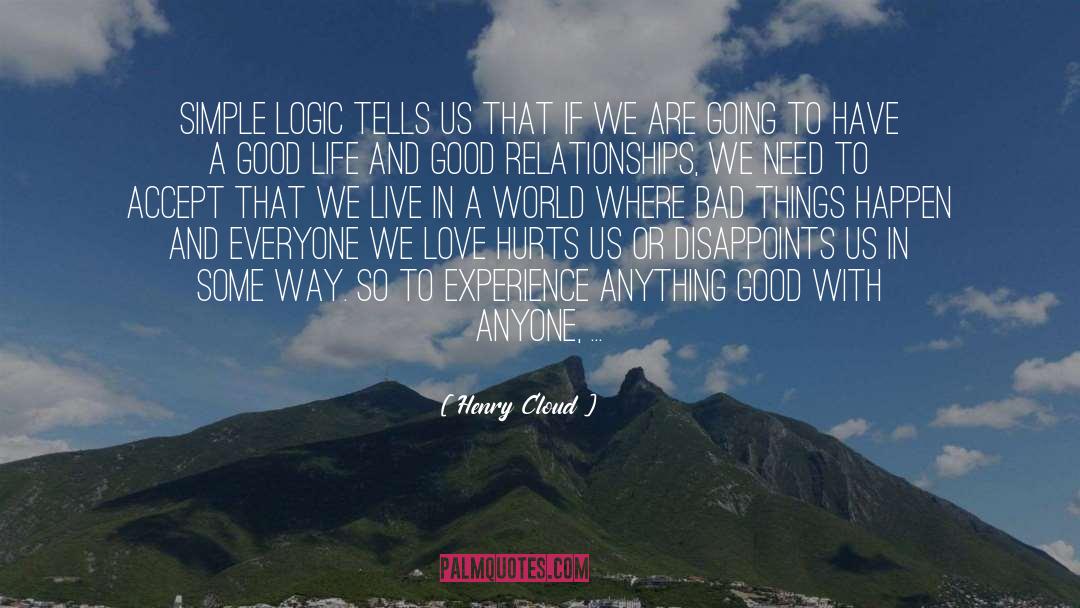 We Live In A World Where quotes by Henry Cloud