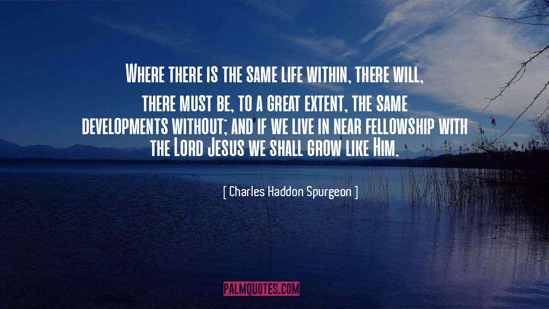 We Live quotes by Charles Haddon Spurgeon