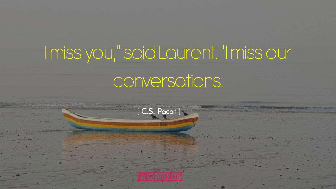 We Ll Miss You quotes by C.S. Pacat