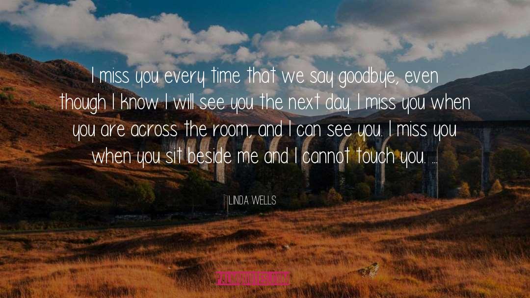 We Ll Miss You quotes by Linda Wells