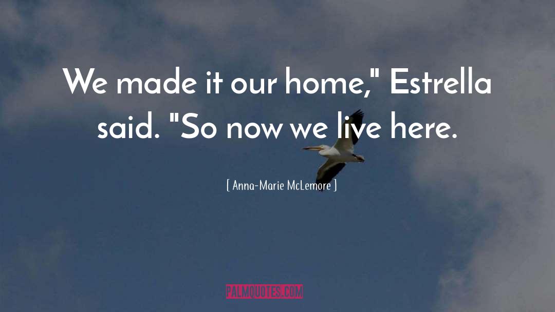 We Made It quotes by Anna-Marie McLemore