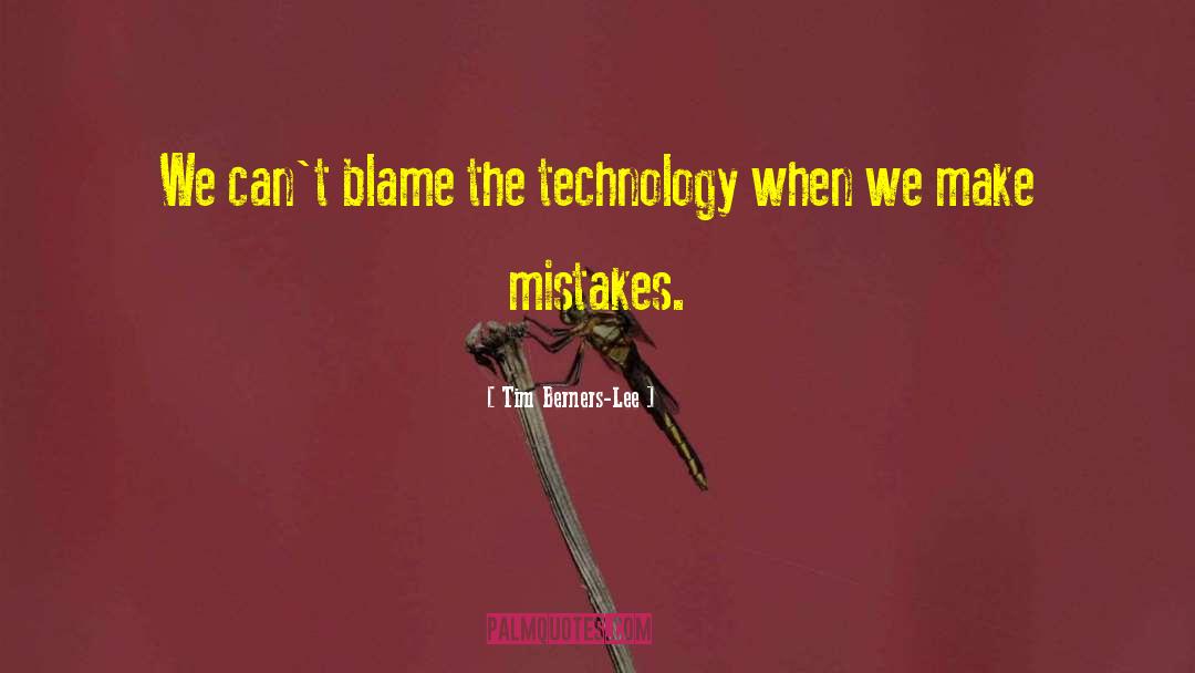 We Make Mistakes quotes by Tim Berners-Lee