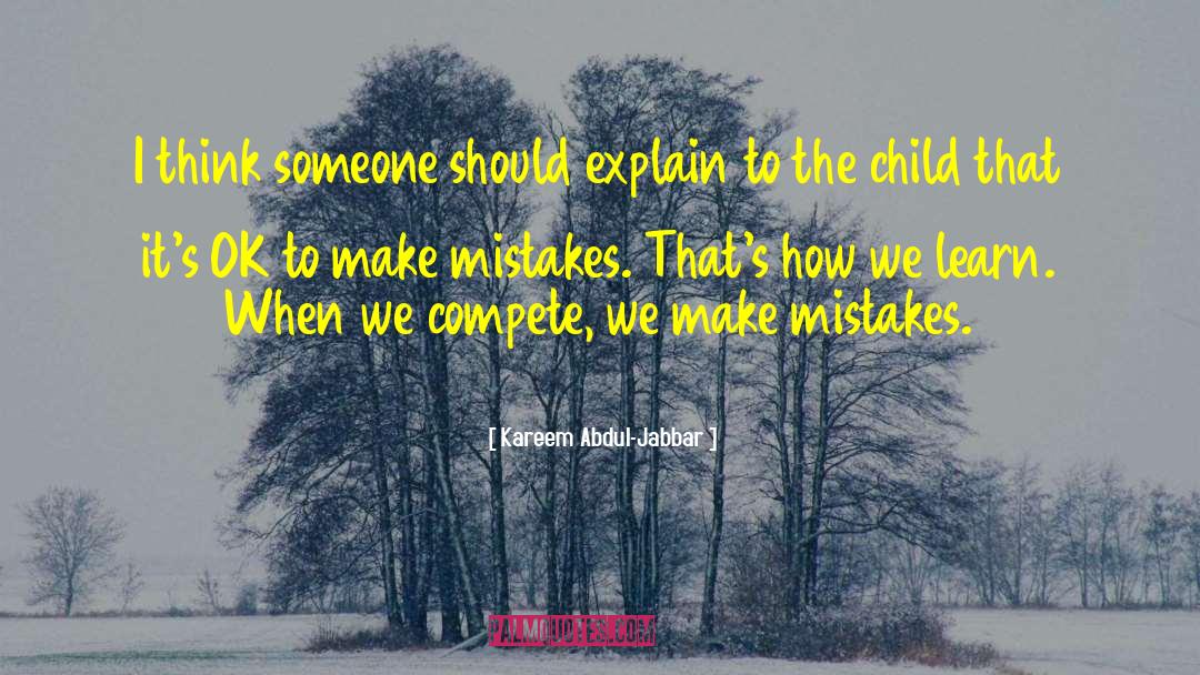 We Make Mistakes quotes by Kareem Abdul-Jabbar